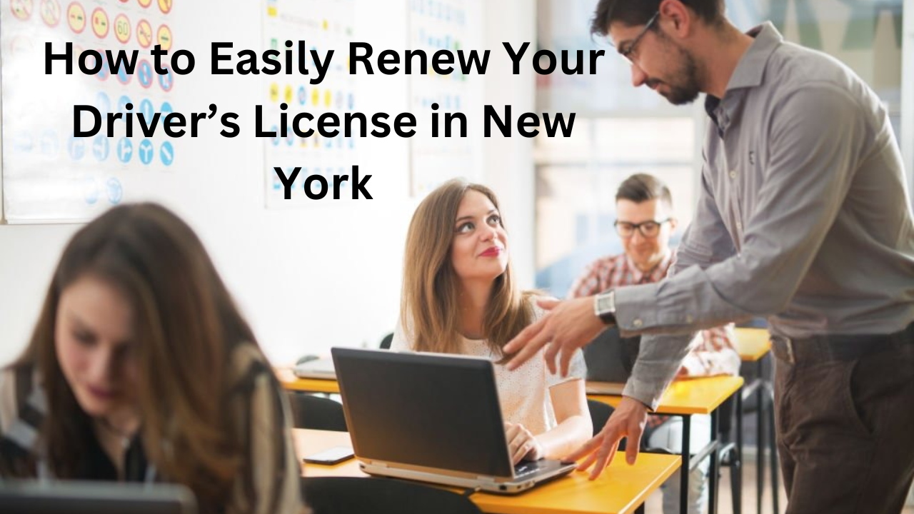 How to Easily Renew Your Driver&rsquo;s License in New York